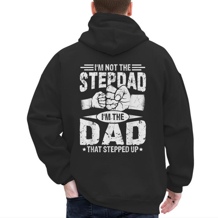 Not The Stepdad Dad That Stepped Up Fathers Day 2025 Men's Hoodie Back Print