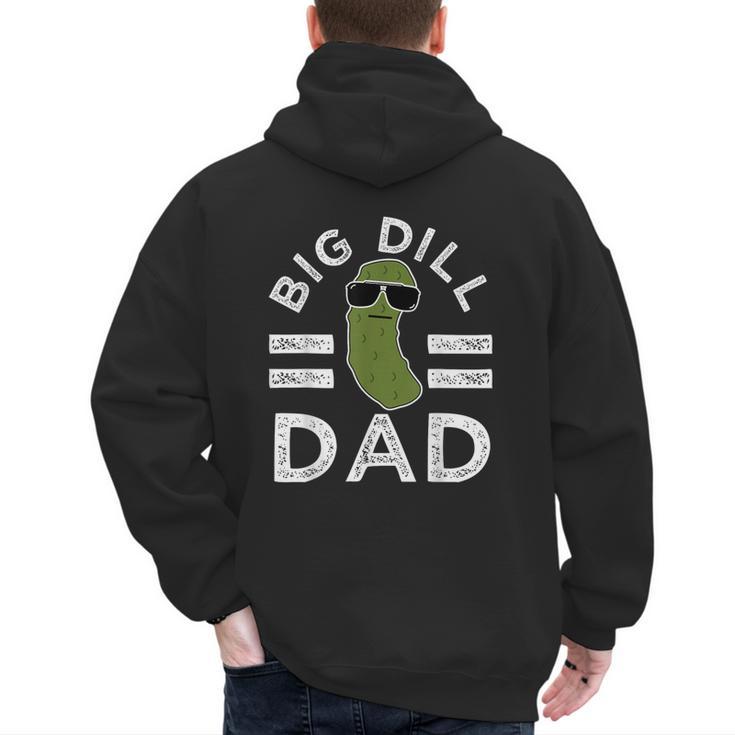Pickle Pun Big Dill Dad Saying Dad Joke Father Humor Men's Hoodie Back Print