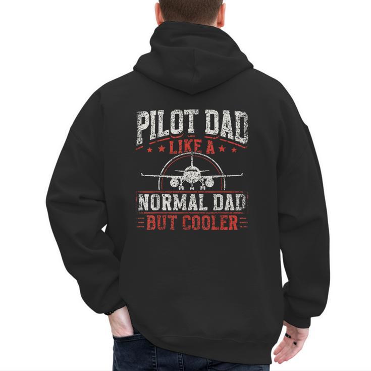 Pilot Dad Like A Normal Dad But Cooler Plane Aviator Pilot Men's Hoodie Back Print