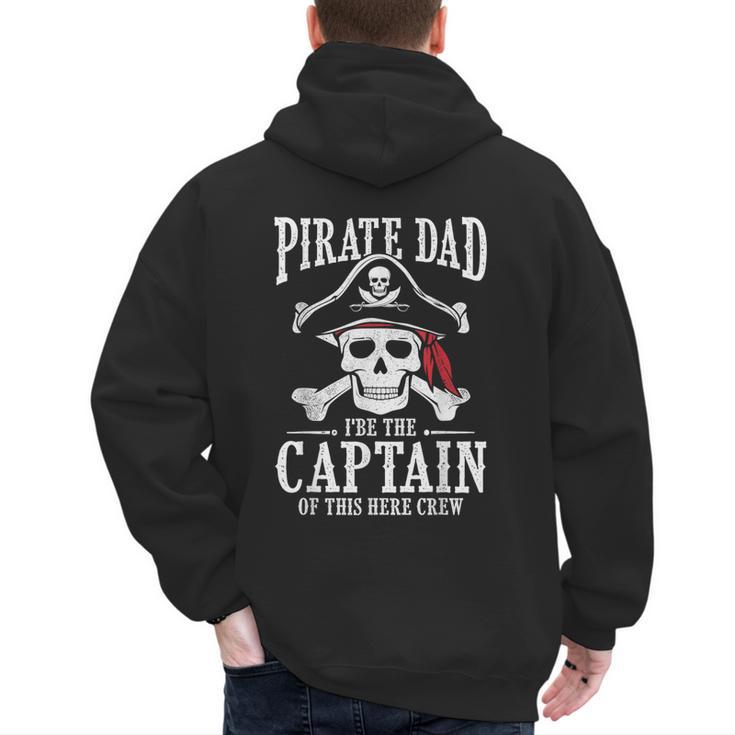 Pirate Dad I Be The Captain Of This Here Crew Pirate Dad Men's Hoodie Back Print