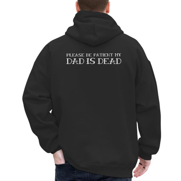 Please Be Patient My Dad Sarcastic Saying Men's Hoodie Back Print