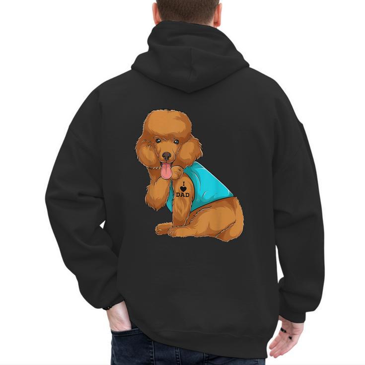 Poodle I Love Dad Tattoo Apparel Dog Dad Dads For Men Women Men's Hoodie Back Print