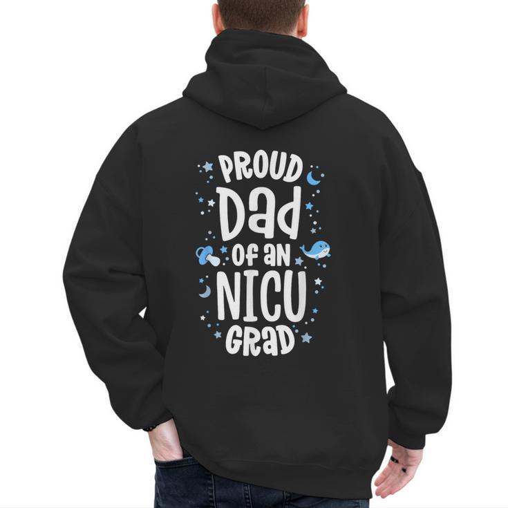 Proud Dad Of An NICU Grad NICU Graduate Father Parents Men's Hoodie Back Print