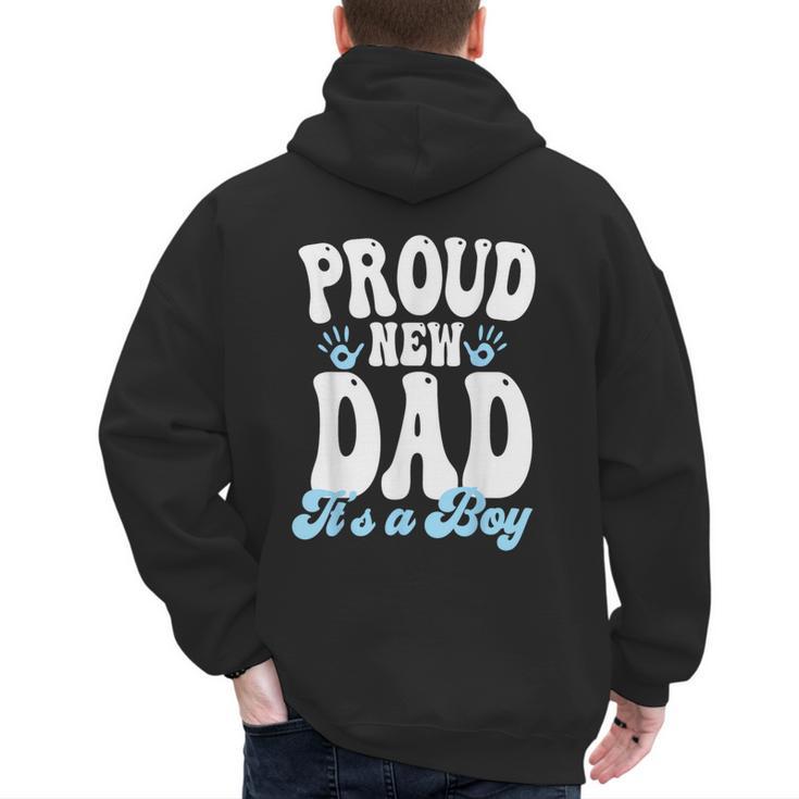 Proud New Dad It's A Boy Father To Be Soon To Be Dad Men's Hoodie Back Print
