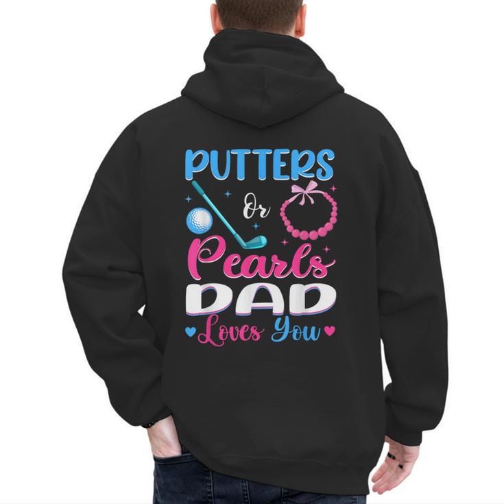 Putters Or Pearls Dad Loves You Gender Reveal Family Men's Hoodie Back Print