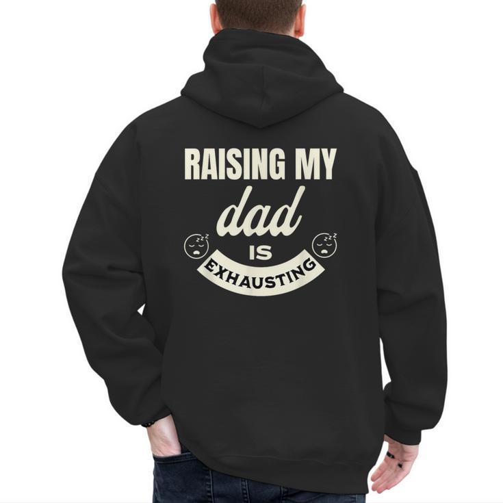 Raising My Dad Is Exhausting Top For Kids Quote Saying Men's Hoodie Back Print