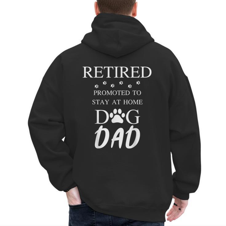 Retired Promoted To Stay At Home Dog Dad Men's Hoodie Back Print