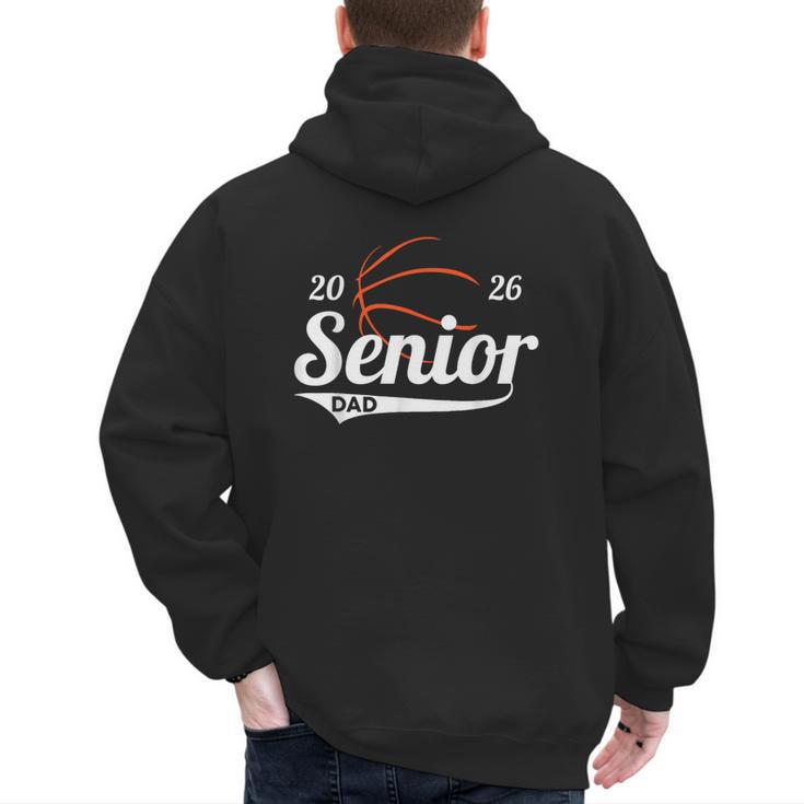 Senior Basketball Dad Class Of 2026 Graduation Graduate Men's Hoodie Back Print