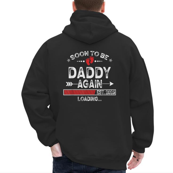 Soon To Be Daddy Again Est 2026 Loading Daddy Men's Hoodie Back Print