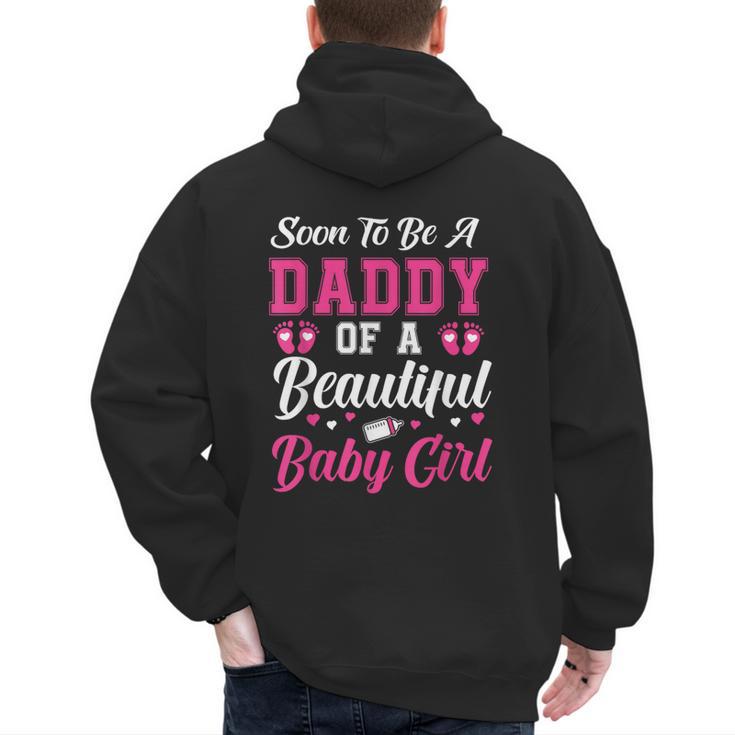 Soon To Be A Daddy Of A Beautiful Baby Girl Baby Shower Men's Hoodie Back Print