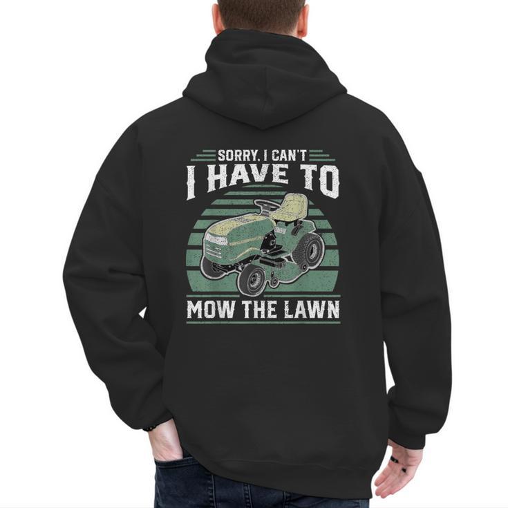 Sorry I Cant I Have To Mow The Lawn Riding Mower Dad Men's Hoodie Back Print