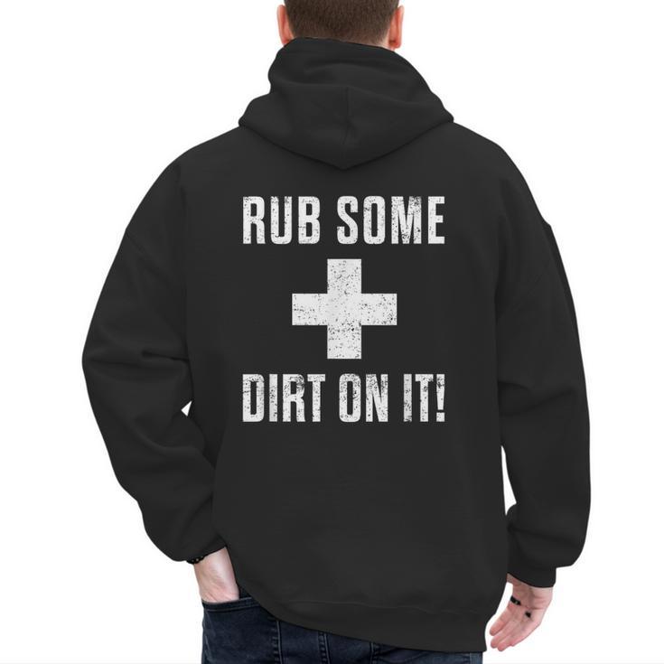 Sports Meme Rub Some Dirt On It For Coach Or Dad Men's Hoodie Back Print