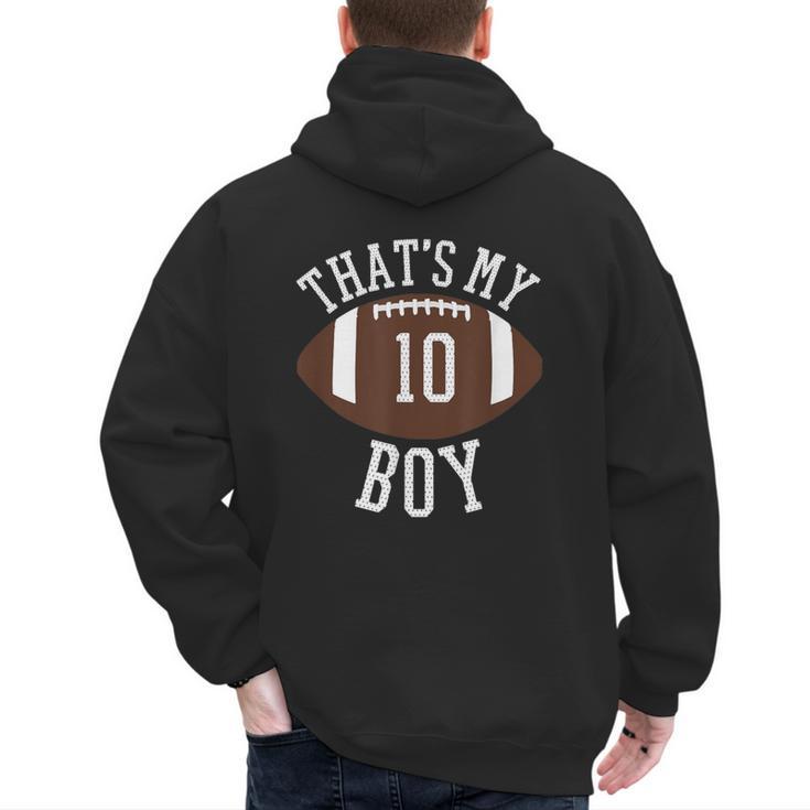 That's My Boy 10 Football Number 10 Jersey Football Mom Dad Men's Hoodie Back Print