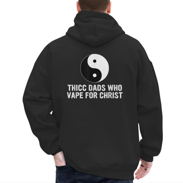 Thicc Dads Who Vape For Christ Father Day Men's Hoodie Back Print