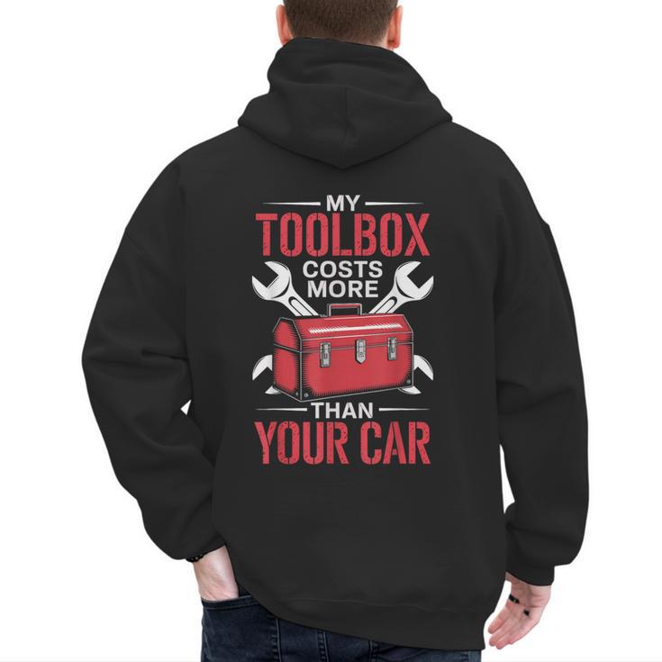 My Toolbox Costs More Than Your Car Mechanic Dad Rrepair Guy Men's Hoodie Back Print