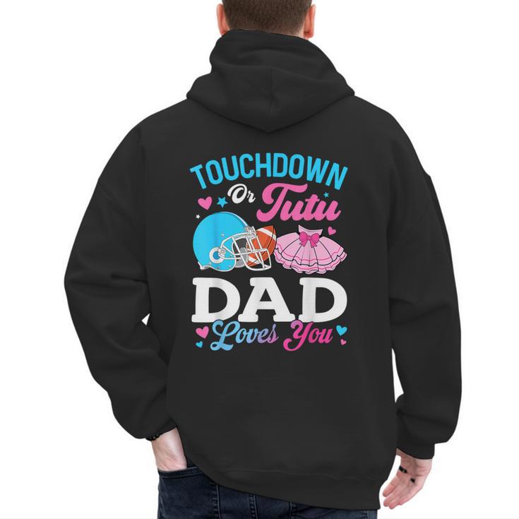 Touchdown Or Tutu Dad Loves You Gender Reveal Family Men's Hoodie Back Print