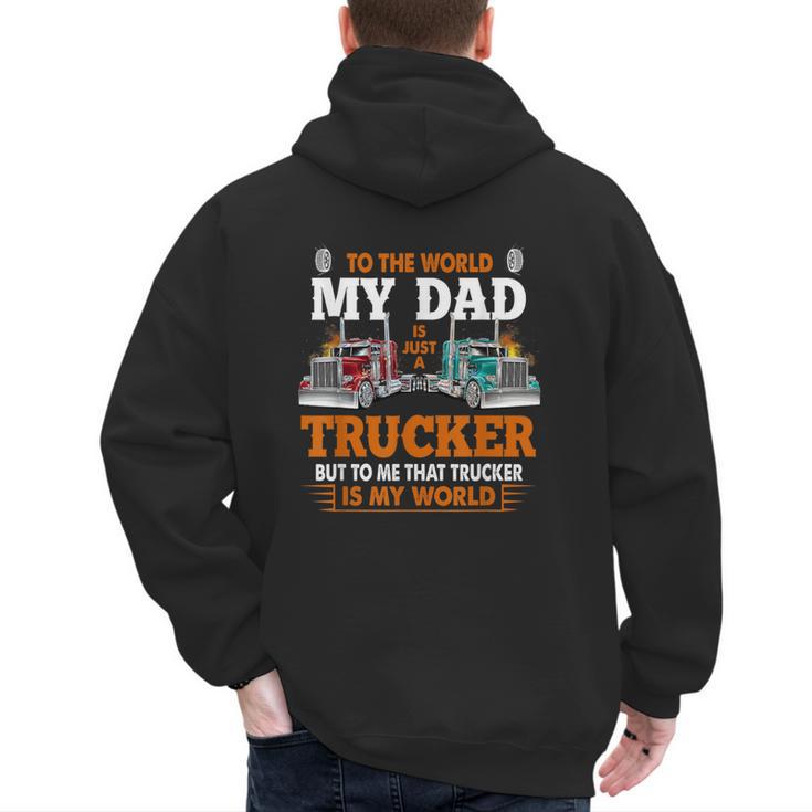 Trucker Father's Day To The World My Dad Is Just A Trucker Men's Hoodie Back Print