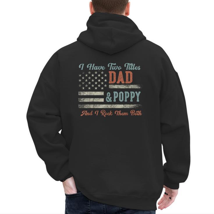 I Have Two Titles Dad & Poppy I Rock Them Both Poppy Men's Hoodie Back Print
