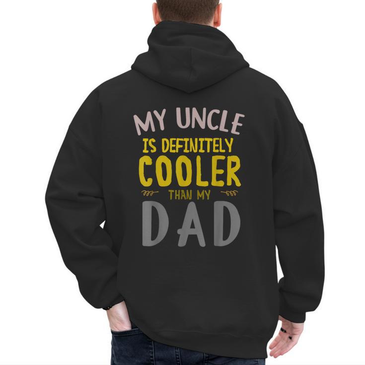 My Uncle Is Definitely Cooler Than My Dad Great For Uncle Men's Hoodie Back Print