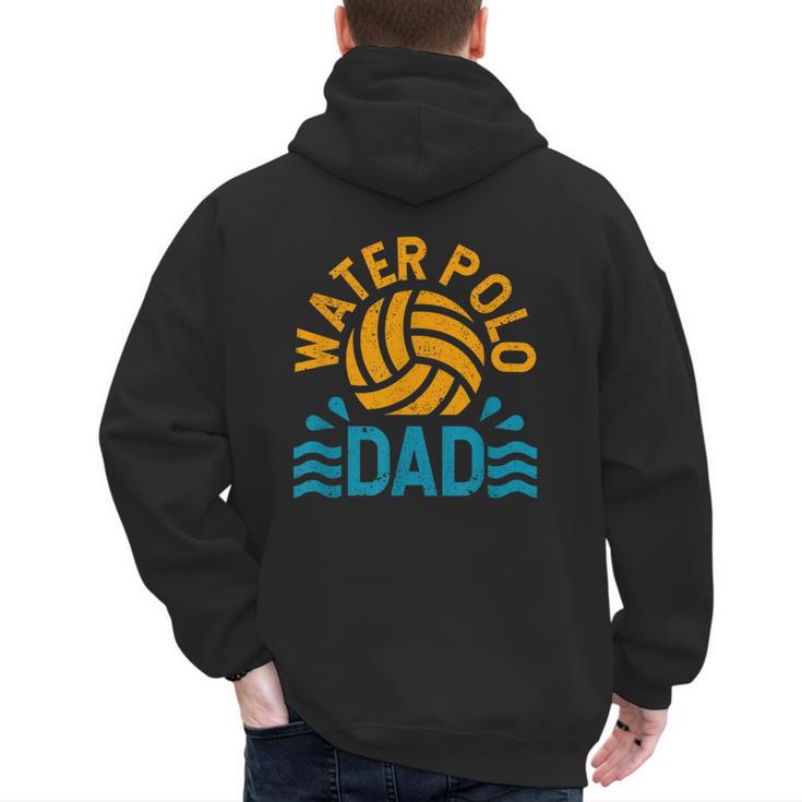 Water Polo Dad Father's Day Sports Fan Player Coach Daddy Men's Hoodie Back Print