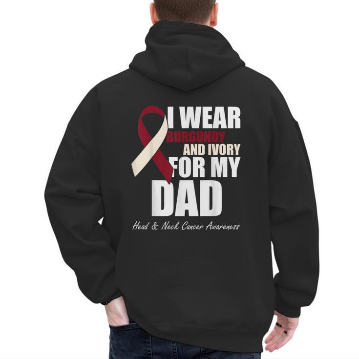I Wear Burgundy Ivory For My Dad Oral Head Neck Cancer Men's Hoodie Back Print