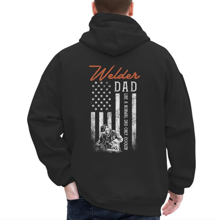 Welder Dad Like A Normal Dad Only Cooler USA Flag Welding Men's Hoodie Back Print