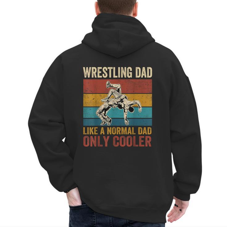 Wrestling Dad Like A Normal Dad Only Cooler Father's Day Men's Hoodie Back Print
