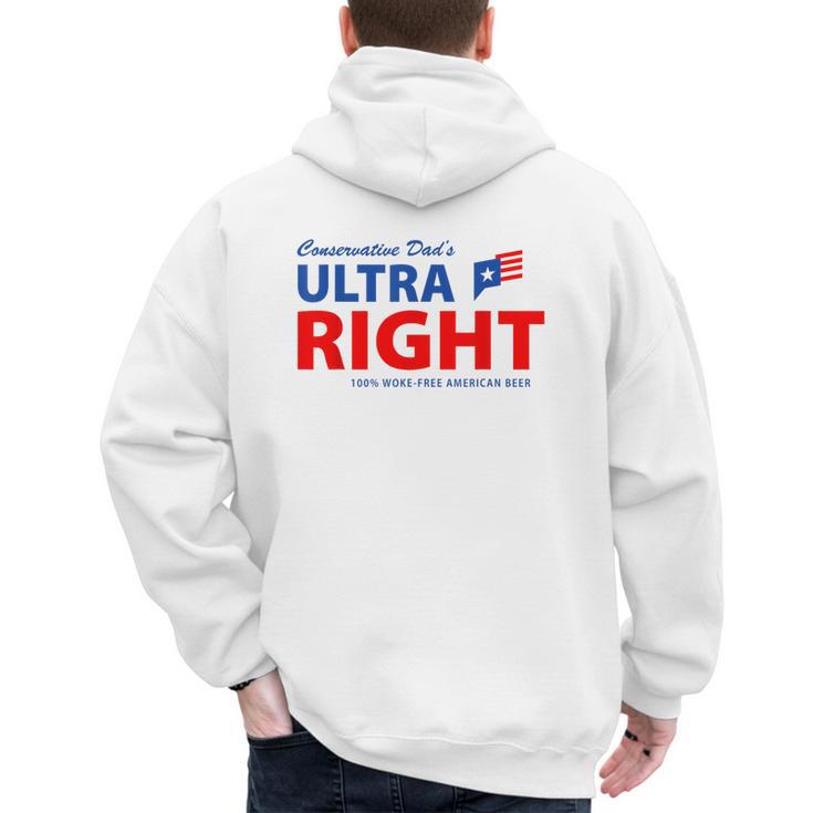 Conservative Dad's Ultra Right 100 Work Free American Beer Men's Hoodie Back Print