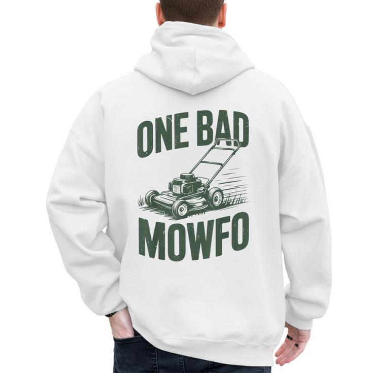 Dad Lawn Mowing One Bad Mowfo Mower  Dad Gardening Men's Hoodie Back Print