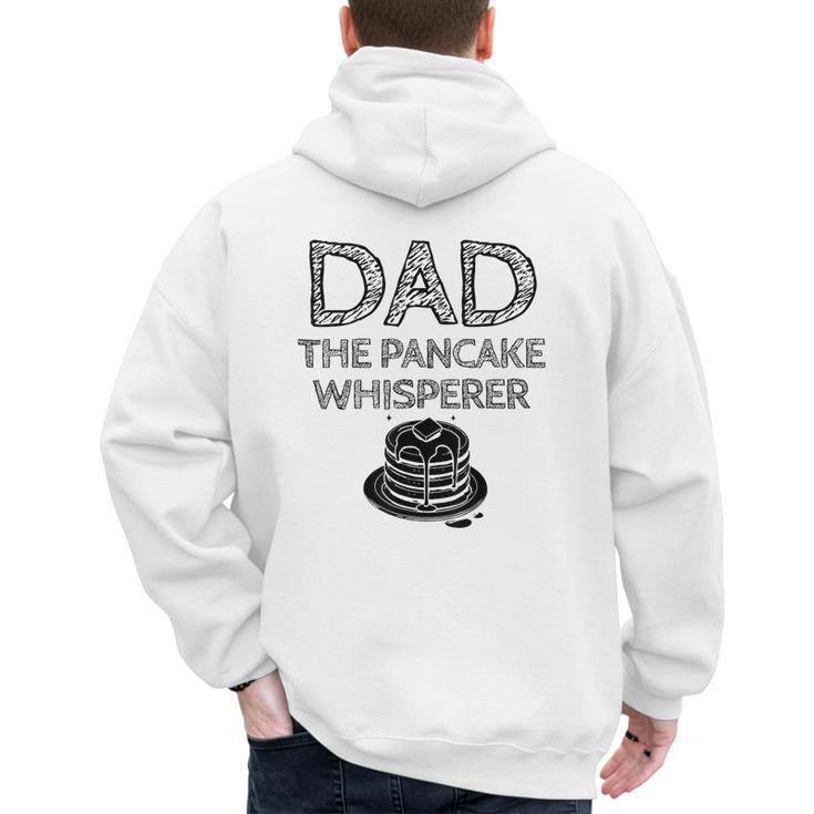 Dad The Pancake Whisperer Pancakes Breakfast Father Men's Hoodie Back Print