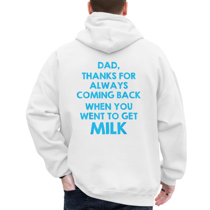 Dad Thanks For Always Coming Back When You Went To Get Milk Men's Hoodie Back Print