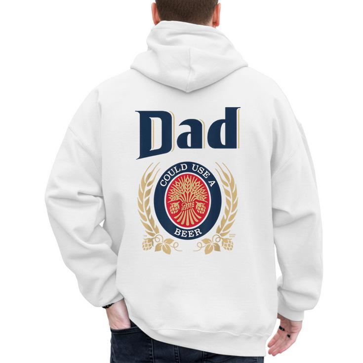 Dad Could Use A Beer Men's Hoodie Back Print