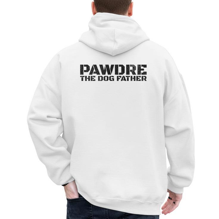 Dog Dad Humor PAWDRE The Dog Father Not Just a Dog Dad Men's Hoodie Back Print