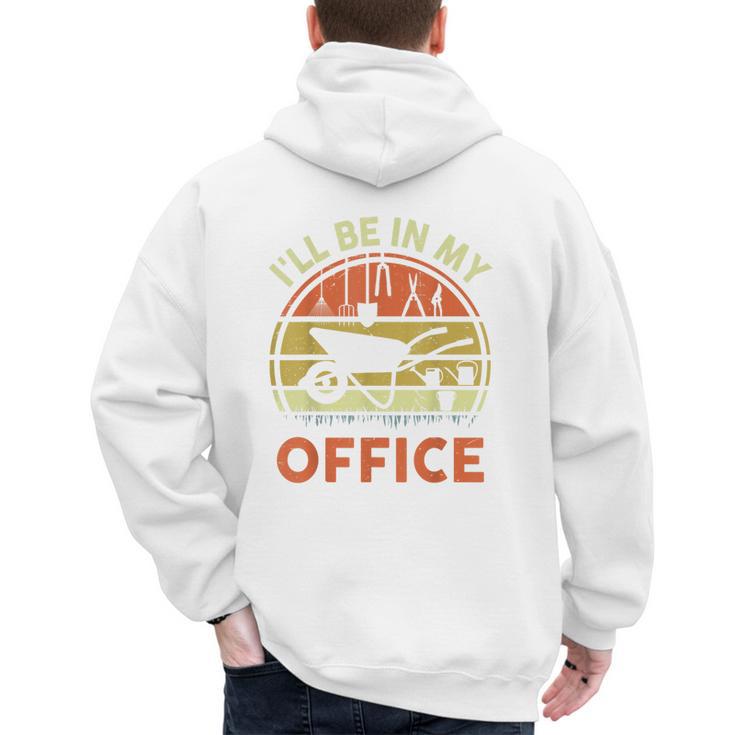Garden I'Ll Be In My Office Plant Lover  Plant Dad Men's Hoodie Back Print
