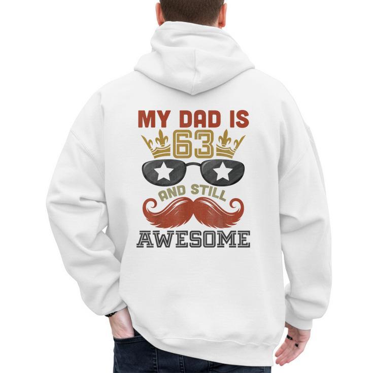 Happy His Birthday My Dad Is 63 Years Old And Still Awesome Men's Hoodie Back Print