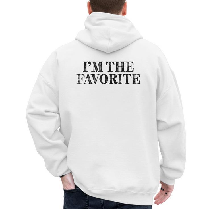 I'm The Favorite Dad Mom Grandma Favorite Men's Hoodie Back Print I'm The Favorite Dad Mom Grandma Favorite Men's Hoodie Back Print