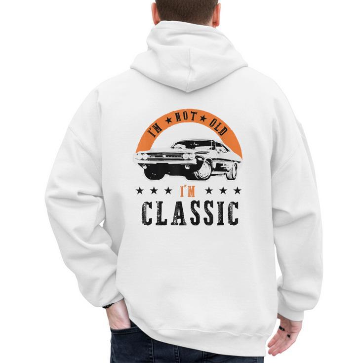 I'm Not Old I'm Classic Muscle Cars Retro Dad Vintage Car Men's Hoodie Back Print