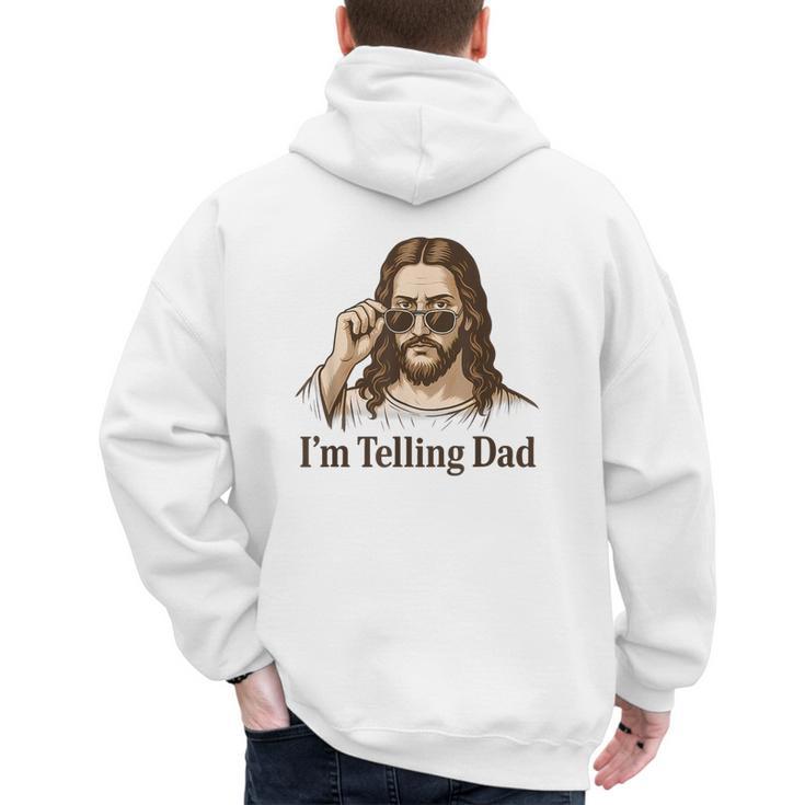 I'm Telling Dad Jesus Wearing Sunglasses Christian Fathers Men's Hoodie Back Print