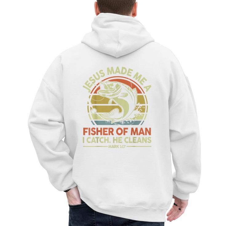 Jesus Made Fisher Man Christian Fishing Bass Fish Dad Men's Hoodie Back Print