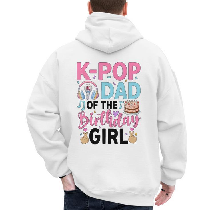 K-Pop Dad Of The Birthday Girl K Pop Birthday Party Men's Hoodie Back Print