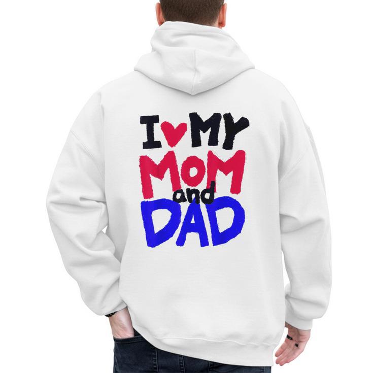 I Love My Mom And Dad Idea Shirt Men's Hoodie Back Print