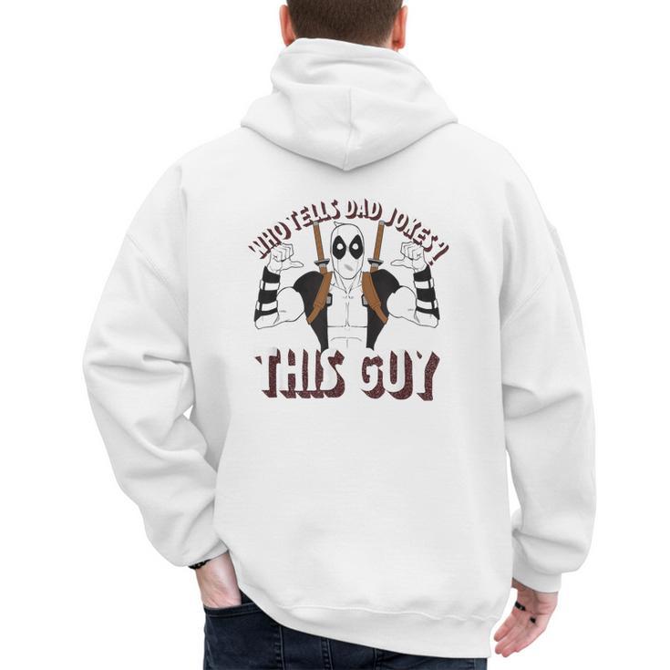 Marvel Deadpool Father's Day Who Tells Dad Jokes This Guy Men's Hoodie Back Print