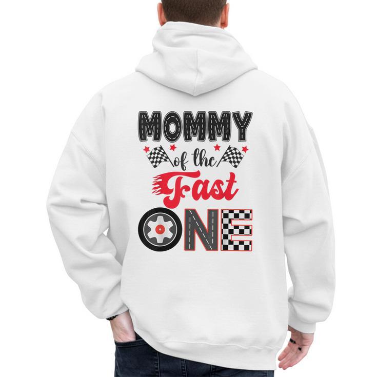 Mommy Of The Fast One Car Racing Dad 1St Birthday Boy Men's Hoodie Back Print