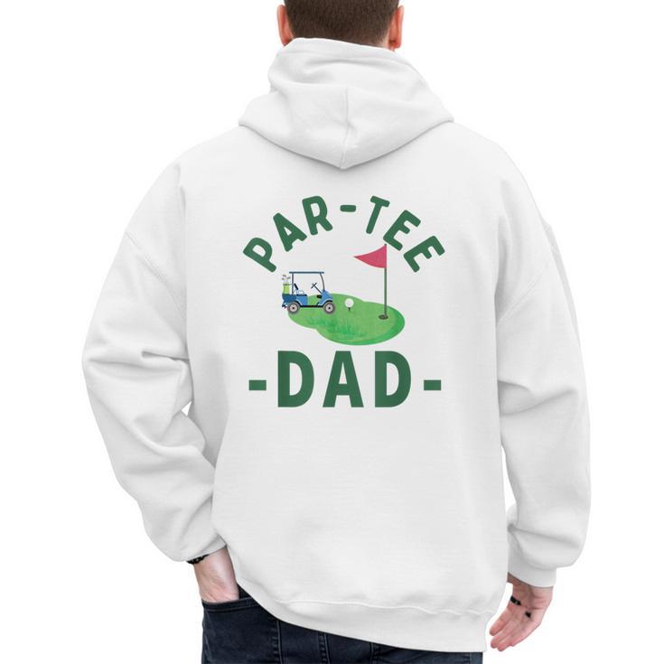 The Par Tee Dad Hole In One Golf Parents Matching Family Men's Hoodie Back Print