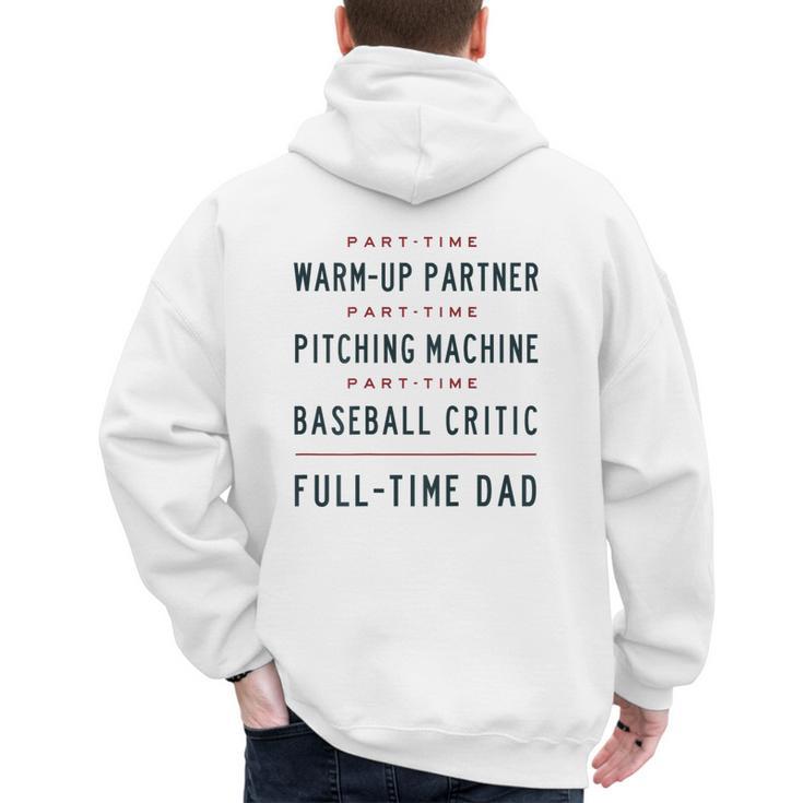 Part Time Warm Up Partner Pitching Baseball Full Time Dad Men's Hoodie Back Print