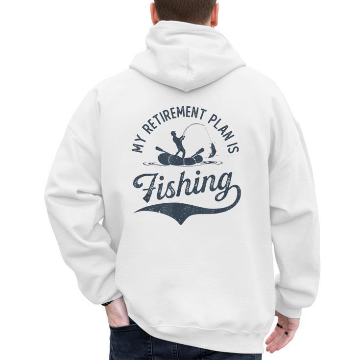 My Retirement Plan Is Fishing Fishermen Dad Grandpa Men's Hoodie Back Print