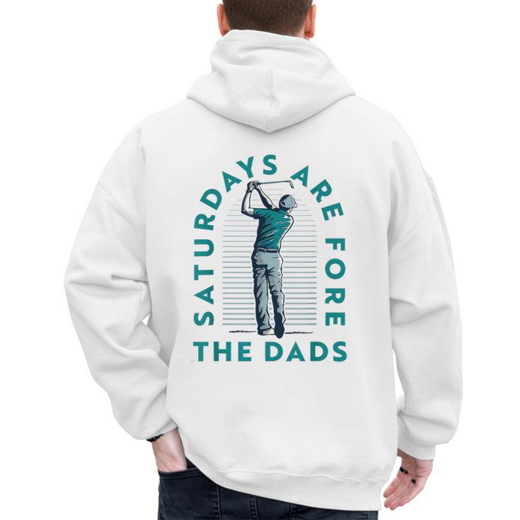 Saturdays For Dads Golfer Father's Day Men's Hoodie Back Print