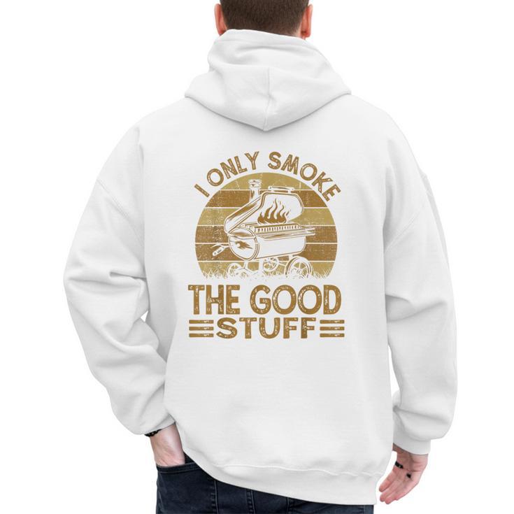 I Only Smoke The Good Stuff BBQ Barbeque Chef Dad Men's Hoodie Back Print