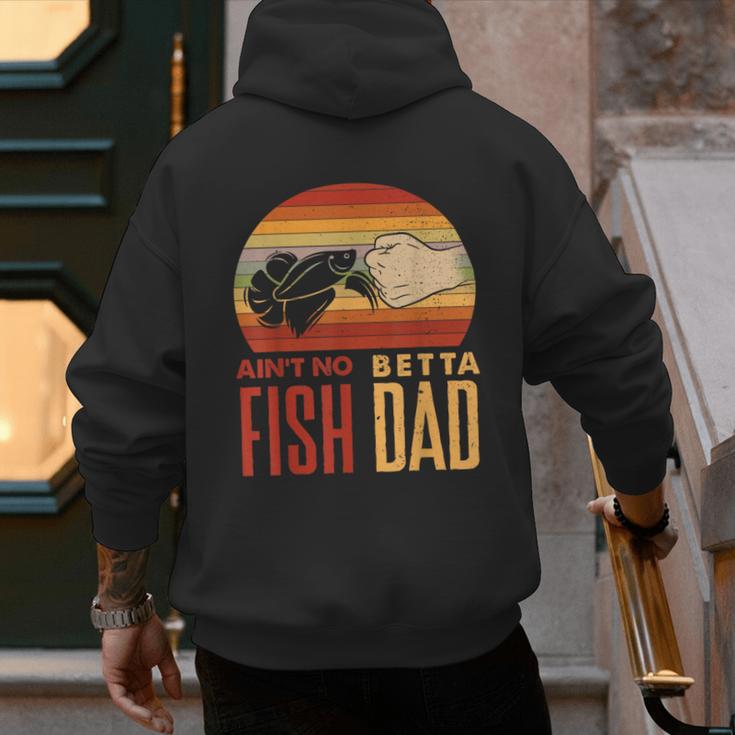 Aquascaping Aquarium Aint No Betta Fish Dad Betta Fish Men's Hoodie Back Print