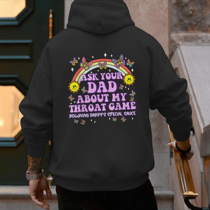 Ask Your Dad My Throat Game Embarrassing Adult Humor Men's Hoodie Back Print